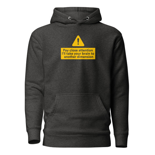 Unisex Hoodie - PAY CLOSE ATTENTION